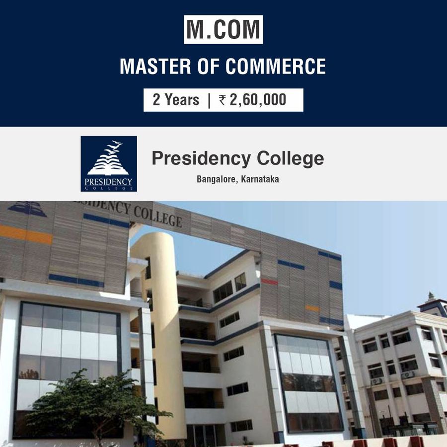 MASTER OF COMMERCE [M.COM] at Presidency College - Bengaluru, Bengaluru/Bangalore